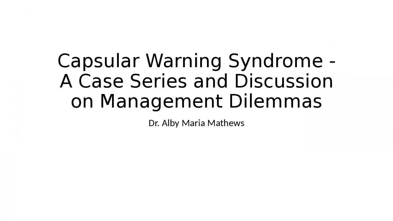 PPT-Capsular Warning Syndrome - A Case Series and Discussion on Management Dilemmas