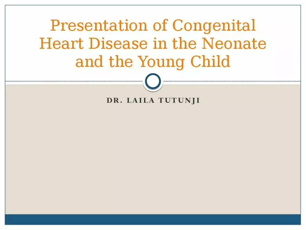 PPT-Presentation of Congenital Heart Disease in the Neonate and the Young Child