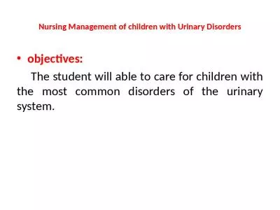 Nursing Management of children with Urinary Disorders