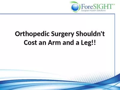 Orthopedic Surgery Shouldn't Cost an Arm and a Leg!!