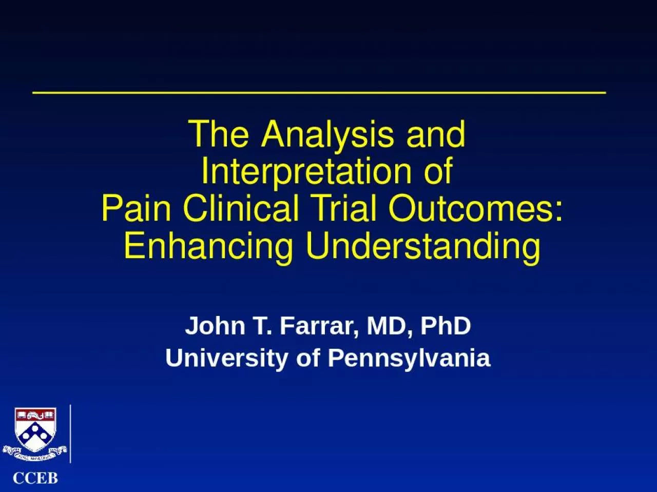 PPT-The Analysis and Interpretation of Pain Clinical Trial Outcomes: Enhancing Understanding