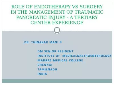 ROLE OF ENDOTHERAPY VS SURGERY IN THE MANAGEMENT OF TRAUMATIC PANCREATIC INJURY - A TERTIARY CENTER EXPERIENCE