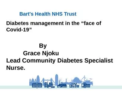 Diabetes management in the  face of Covid-19                                    By            Grace Njoku   Lead Community Diabetes Specialist Nurse.