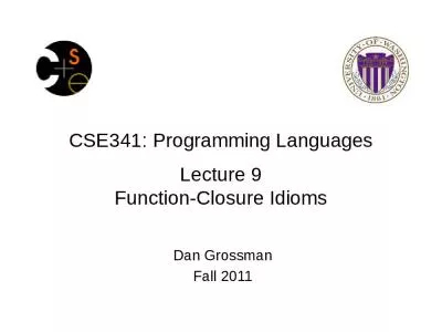 CSE341: Programming Languages Lecture 9 Function-Closure Idioms