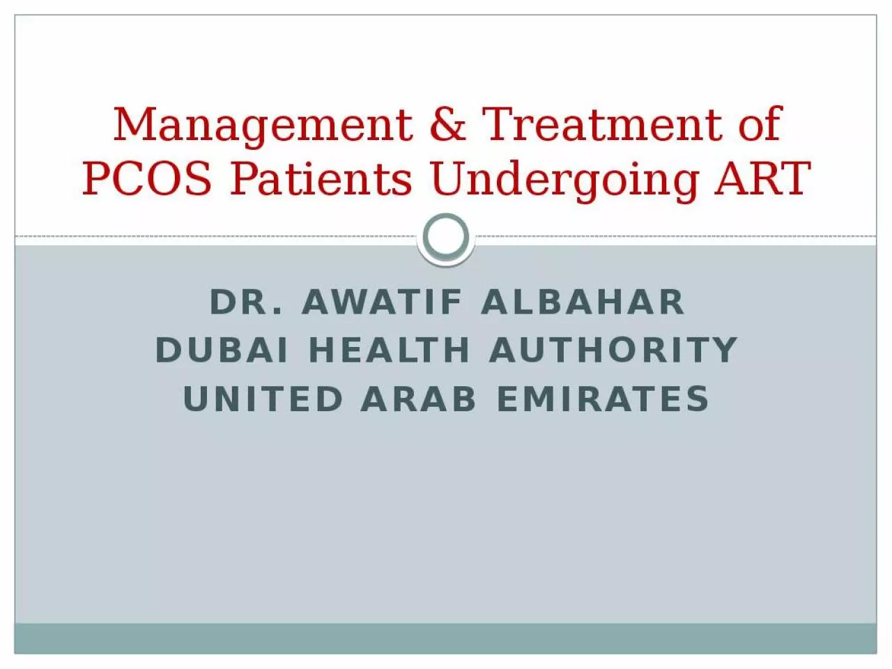 PPT-Management & Treatment of PCOS Patients Undergoing ART