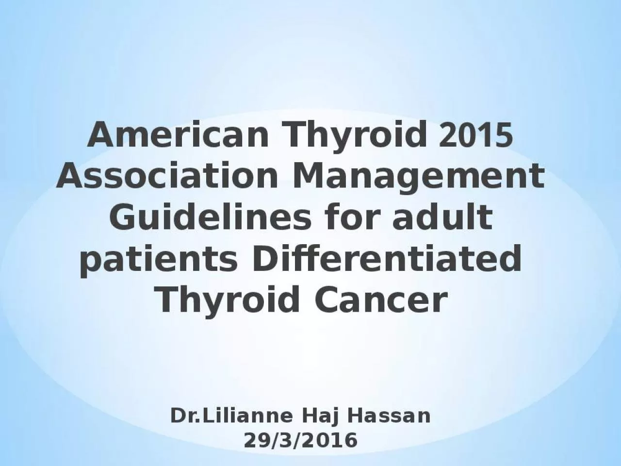 PPT-2015 American Thyroid Association Management Guidelines for adult patients Differentiated