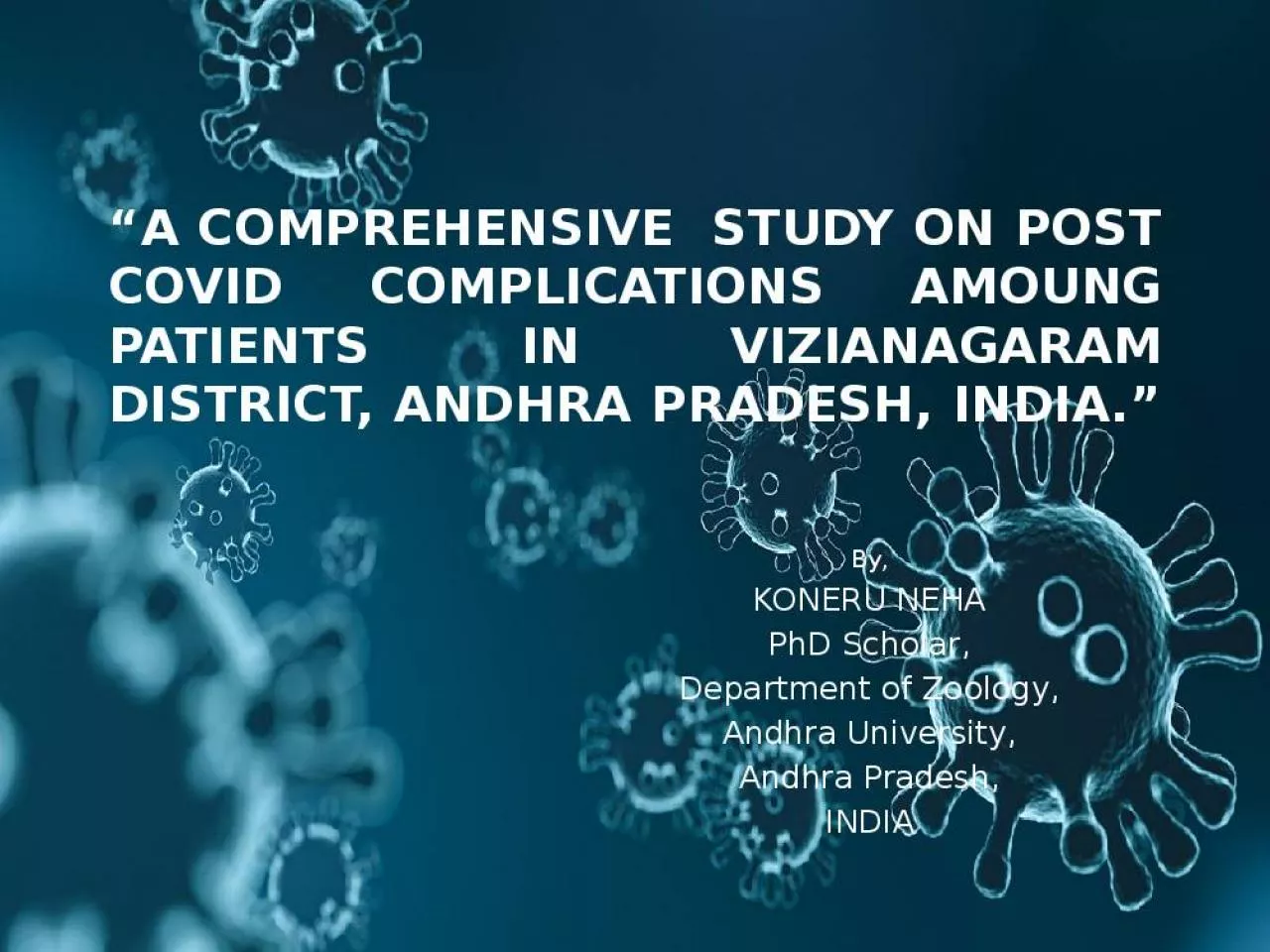 PPT-A COMPREHENSIVE STUDY ON POST COVID COMPLICATIONS AMOUNG PATIENTS IN VIZIANAGARAM DISTRICT,