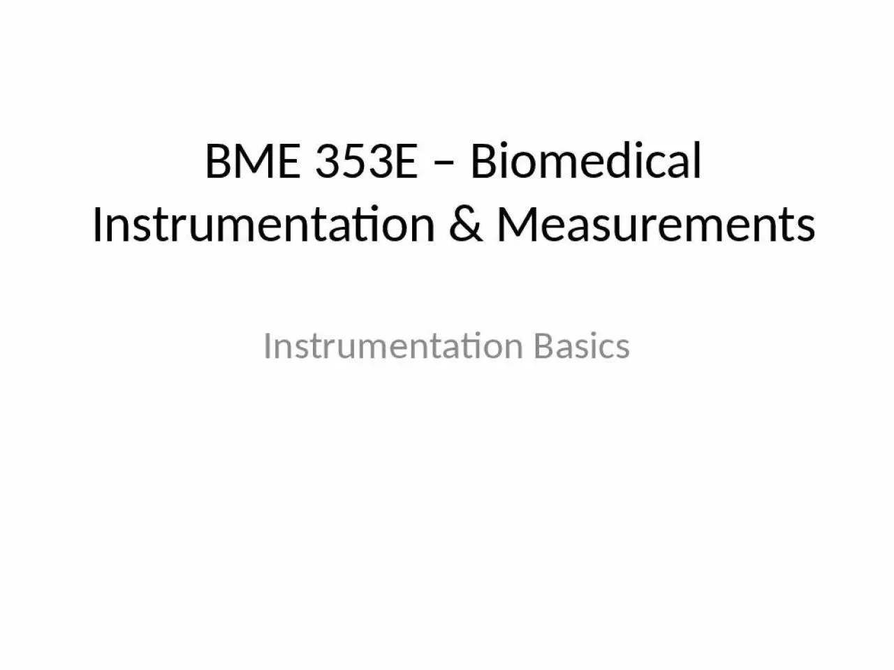 PPT-BME 353E Biomedical Instrumentation & Measurements