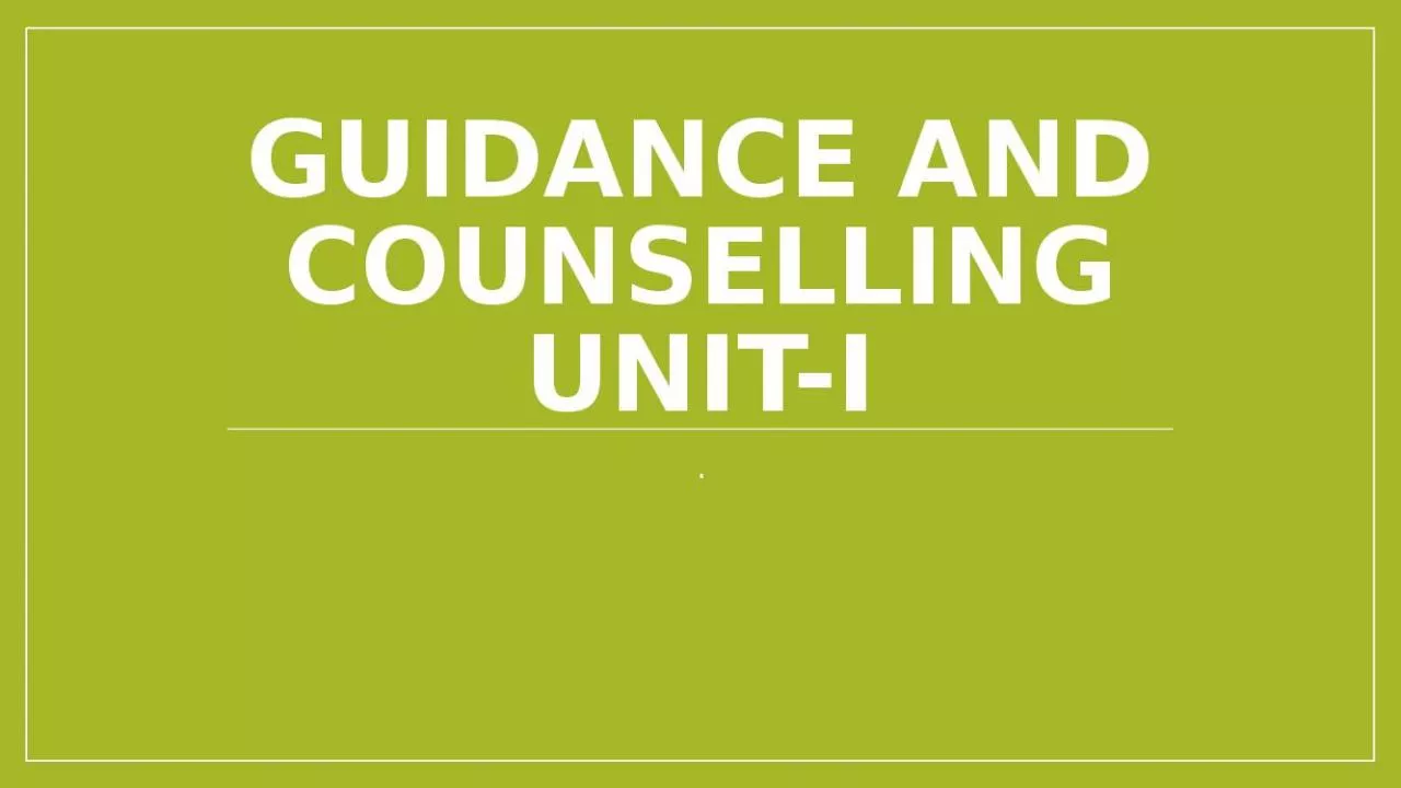 PPT-Guidance and counselling unit-i