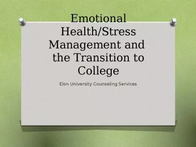 Emotional Health/Stress Management and  the Transition to College