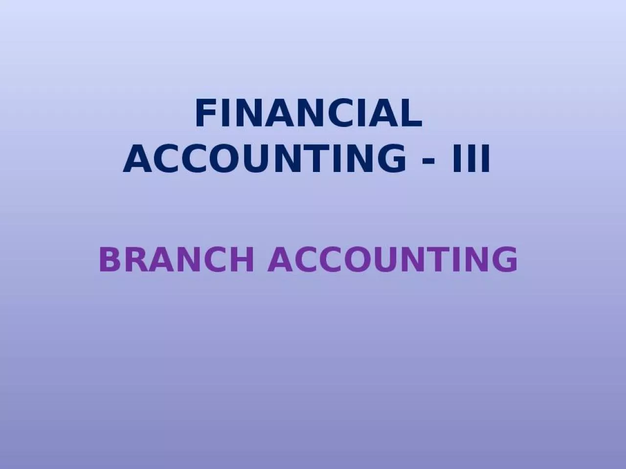 PPT-FINANCIAL ACCOUNTING - III