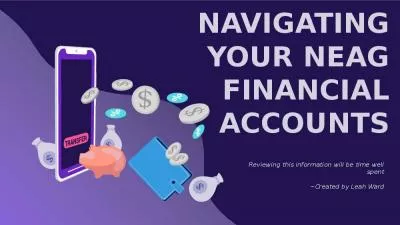 NAVIGATING YOUR NEAG FINANCIAL ACCOUNTS