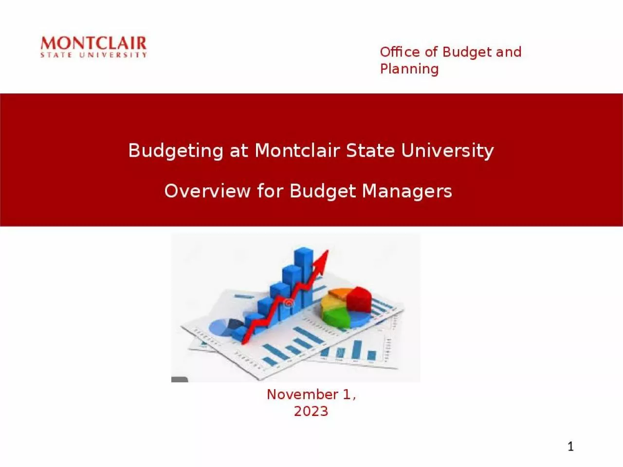 PPT-Budgeting at Montclair State University Overview for Budget Managers