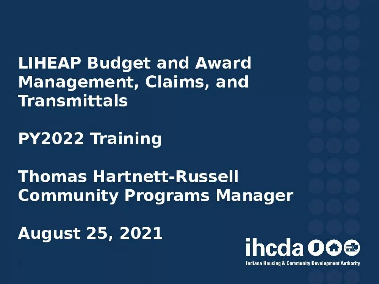 PPT-LIHEAP Budget and Award Management, Claims, and Transmittals PY2022 Training Thomas Hartnett-Russell