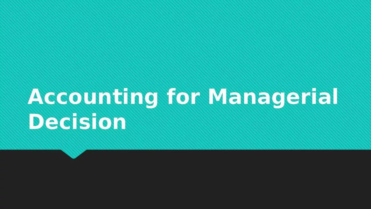 PPT-Accounting for Managerial Decision