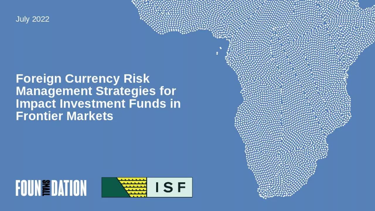 PPT-Foreign Currency Risk Management Strategies for Impact Investment Funds in Frontier Markets