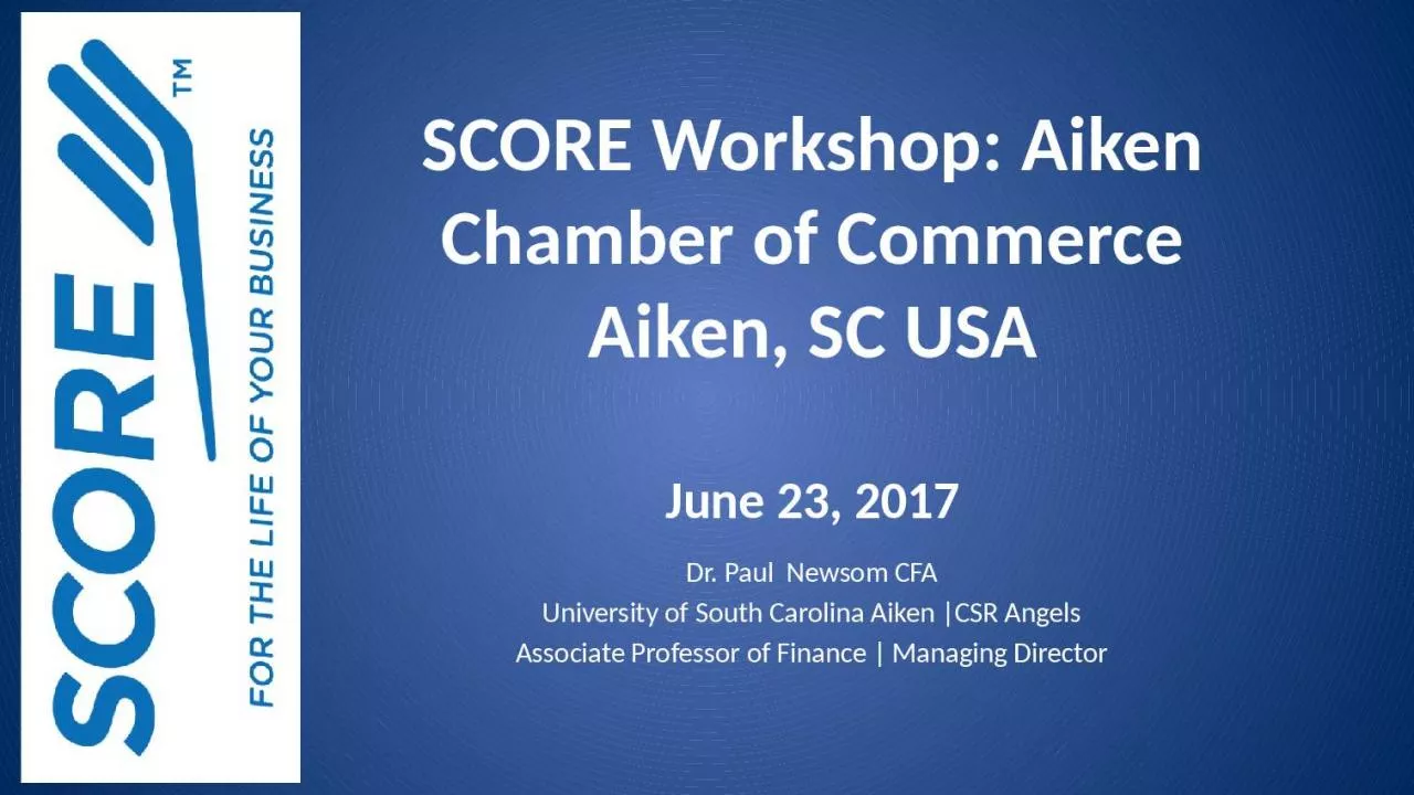 PPT-SCORE Workshop: Aiken Chamber of Commerce Aiken, SC USA June 23, 2017