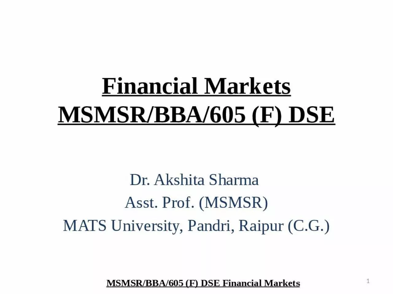 PPT-Financial Markets MSMSR/BBA/605 (F) DSE