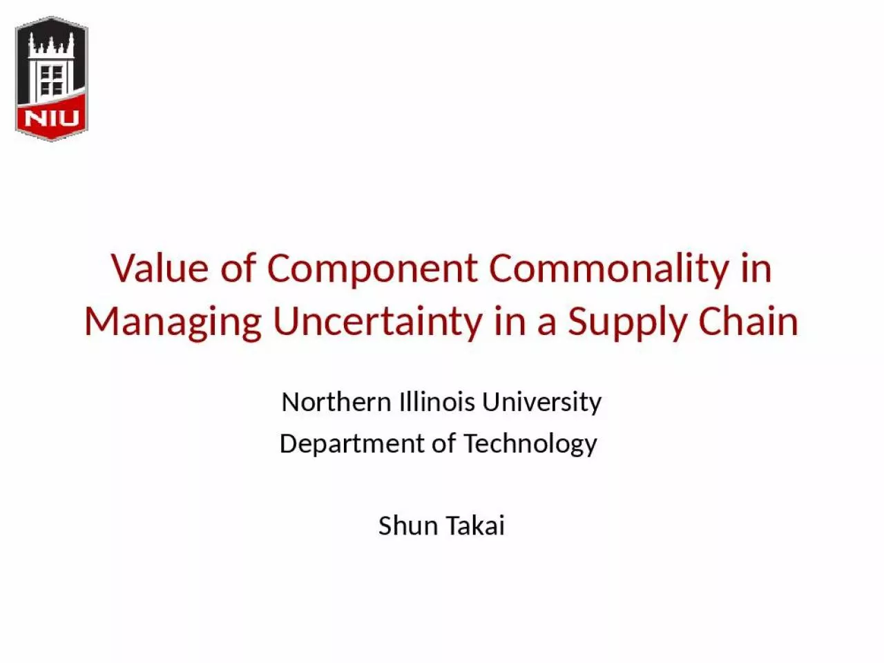 PPT-Value of Component Commonality in Managing Uncertainty in a Supply Chain