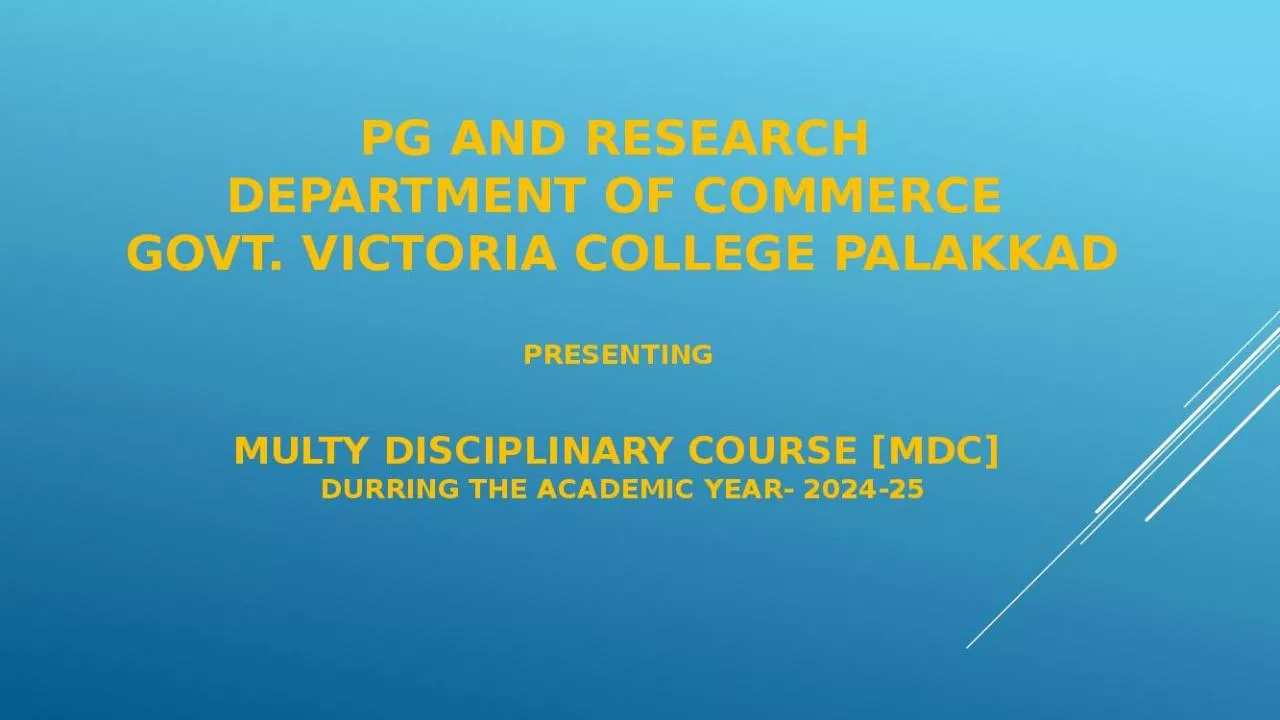 PPT-PG AND RESEARCH DEPARTMENT OF COMMERCE GOVT. VICTORIA COLLEGE PALAKKAD PRESENTING MULTY