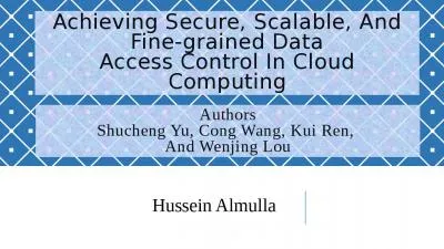 Achieving Secure, Scalable, And Fine-grained Data Access Control In Cloud Computing