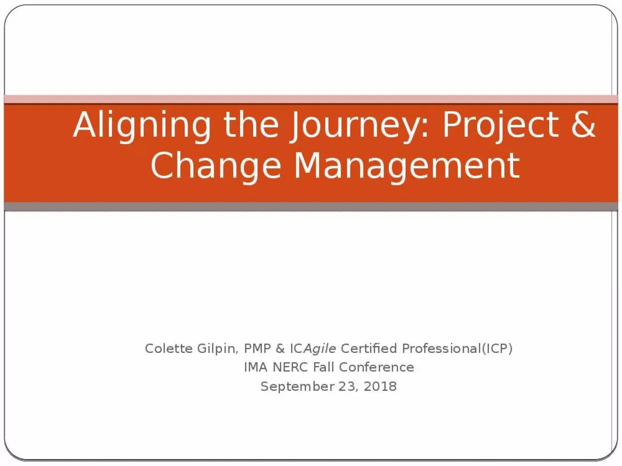 PPT-Aligning the Journey: Project & Change Management