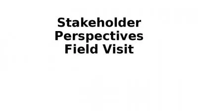 Stakeholder Perspectives Field Visit