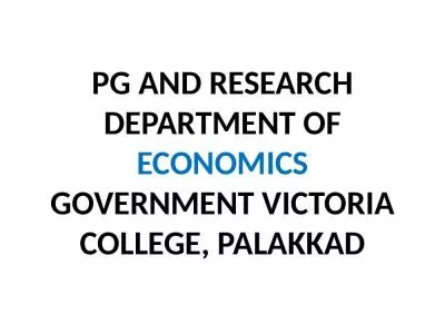 PG AND RESEARCH DEPARTMENT OF ECONOMICS GOVERNMENT VICTORIA COLLEGE, PALAKKAD