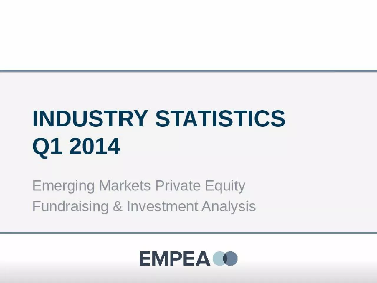 PPT-Industry Statistics Q1 2014