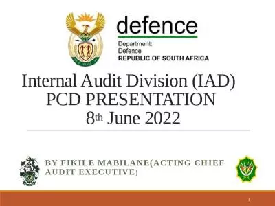 Internal Audit Division (IAD)  PCD PRESENTATION  8th June 2022