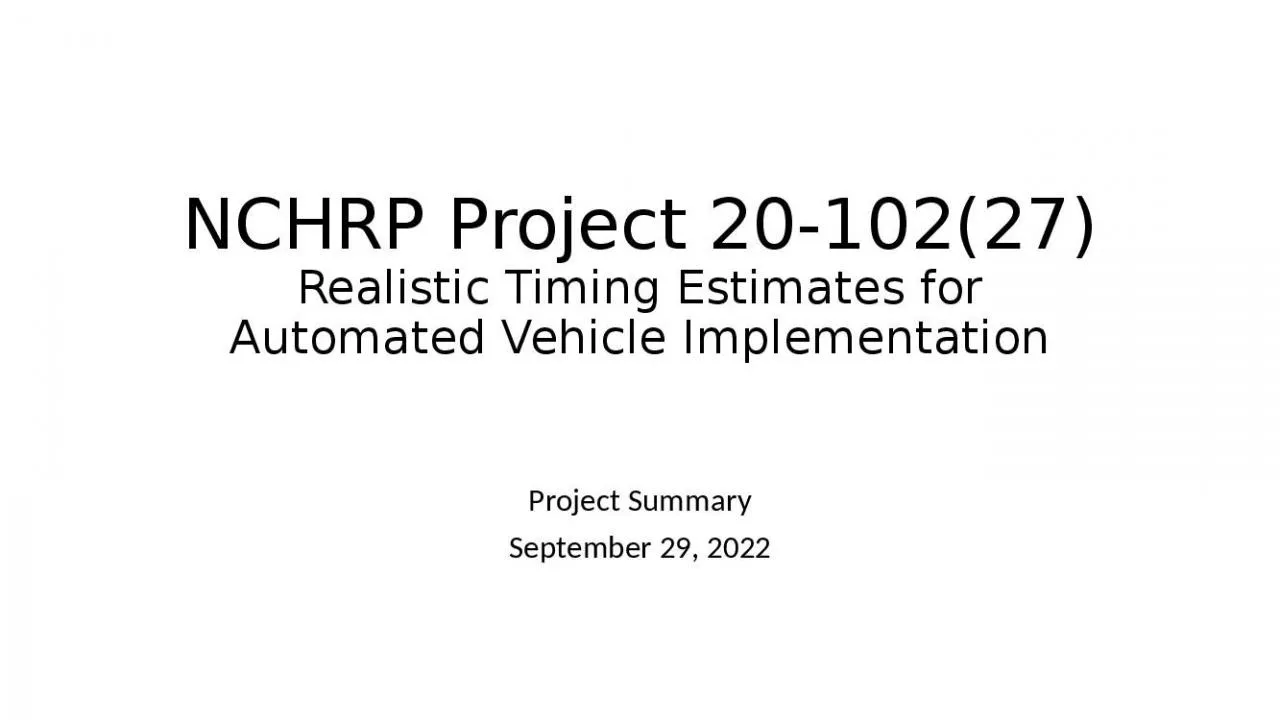 PPT-NCHRP Project 20-102(27) Realistic Timing Estimates for Automated Vehicle Implementation