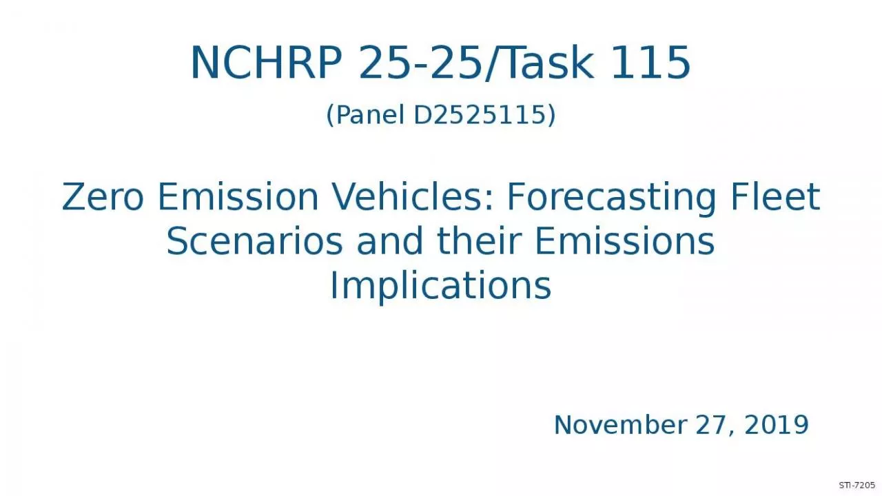 PPT-NCHRP 25-25/Task 115 (Panel D2525115) Zero Emission Vehicles: Forecasting Fleet Scenarios