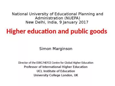 National University of Educational Planning and Administration (NUEPA) New Delhi, India, 9 January 2017  Higher education and public goods