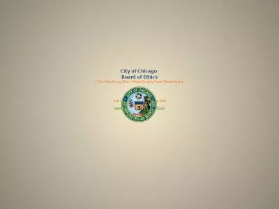 City of Chicago  Board of Ethics The Revolving Door /Post-Employment Restrictions 740 North Sedgwick, Suite 500 Chicago, IL 60654 www.cityofchicago.org/Ethics 312.744.9660 rev. 4/22
