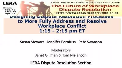 Designing Dispute Resolution Processes  to More Fully Address and Resolve Workplace Conflict 1:15   2:15 pm ET