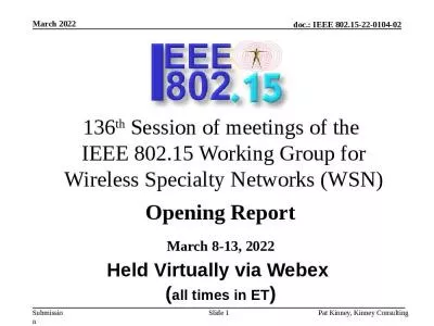 136th Session of meetings of the  IEEE 802.15 Working Group for Wireless Specialty Networks (WSN)