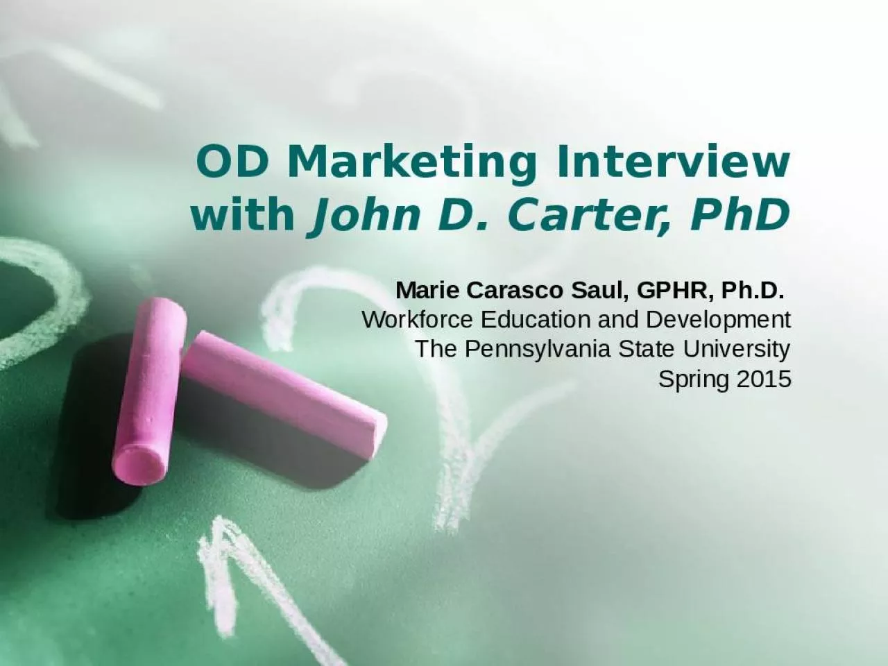 PPT-OD Marketing Interview with John D. Carter, PhD