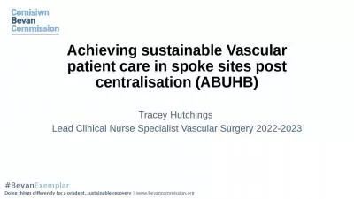 Achieving sustainable Vascular patient care in spoke sites post centralisation (ABUHB)