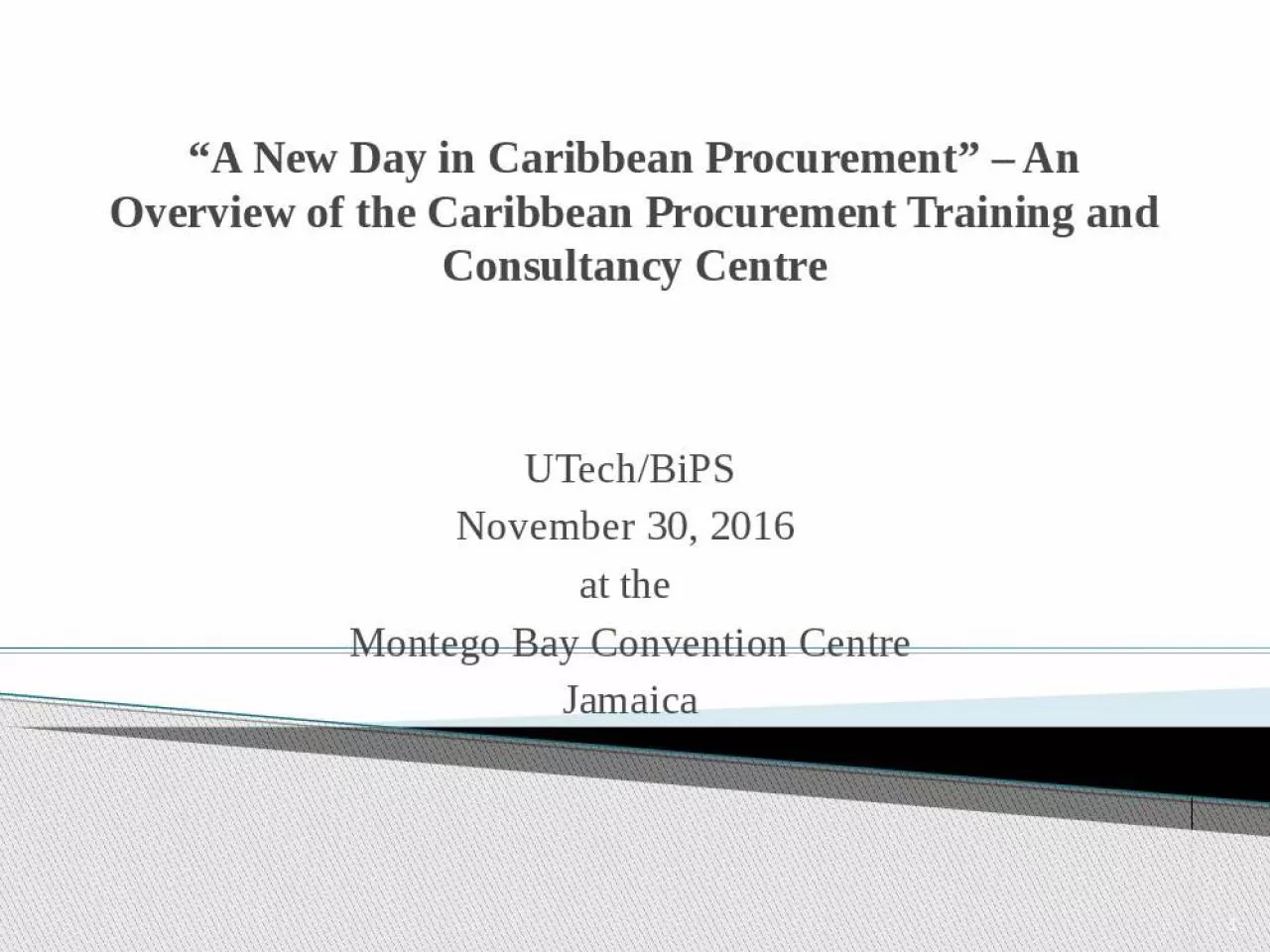 PPT-A New Day in Caribbean Procurement An Overview of the Caribbean Procurement Training