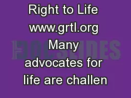 Georgia Right to Life www.grtl.org Many advocates for life are challen