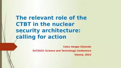 The relevant role of the CTBT in the nuclear security architecture: calling for action