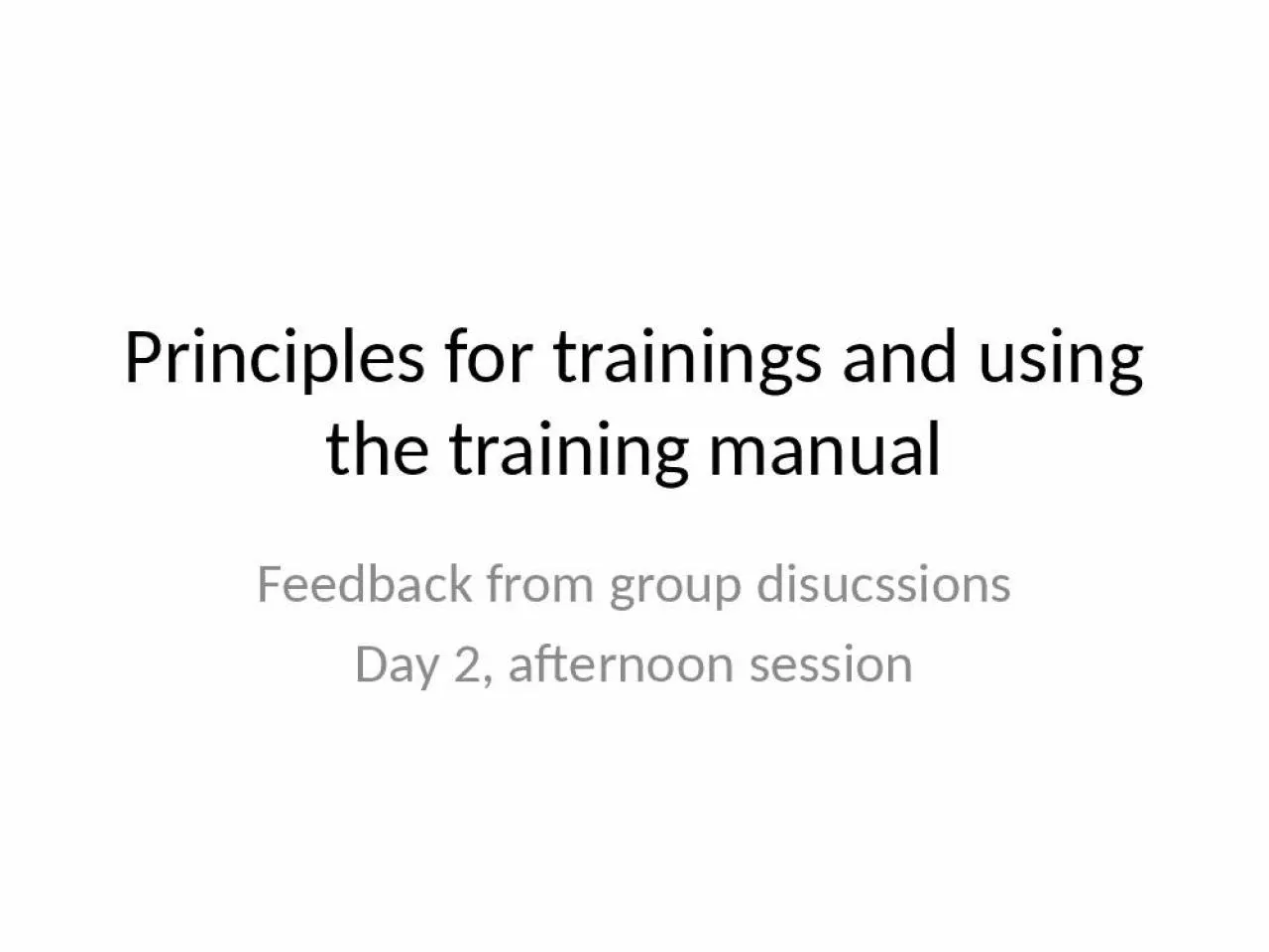 PPT-Principles for trainings and using the training manual