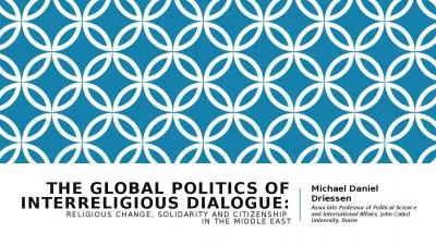 The Global Politics of Interreligious Dialogue: Religious Change, Solidarity and Citizenship