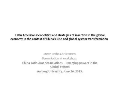 Latin American Geopolitics and strategies of insertion in the global economy in the context of China s Rise and global system transformation