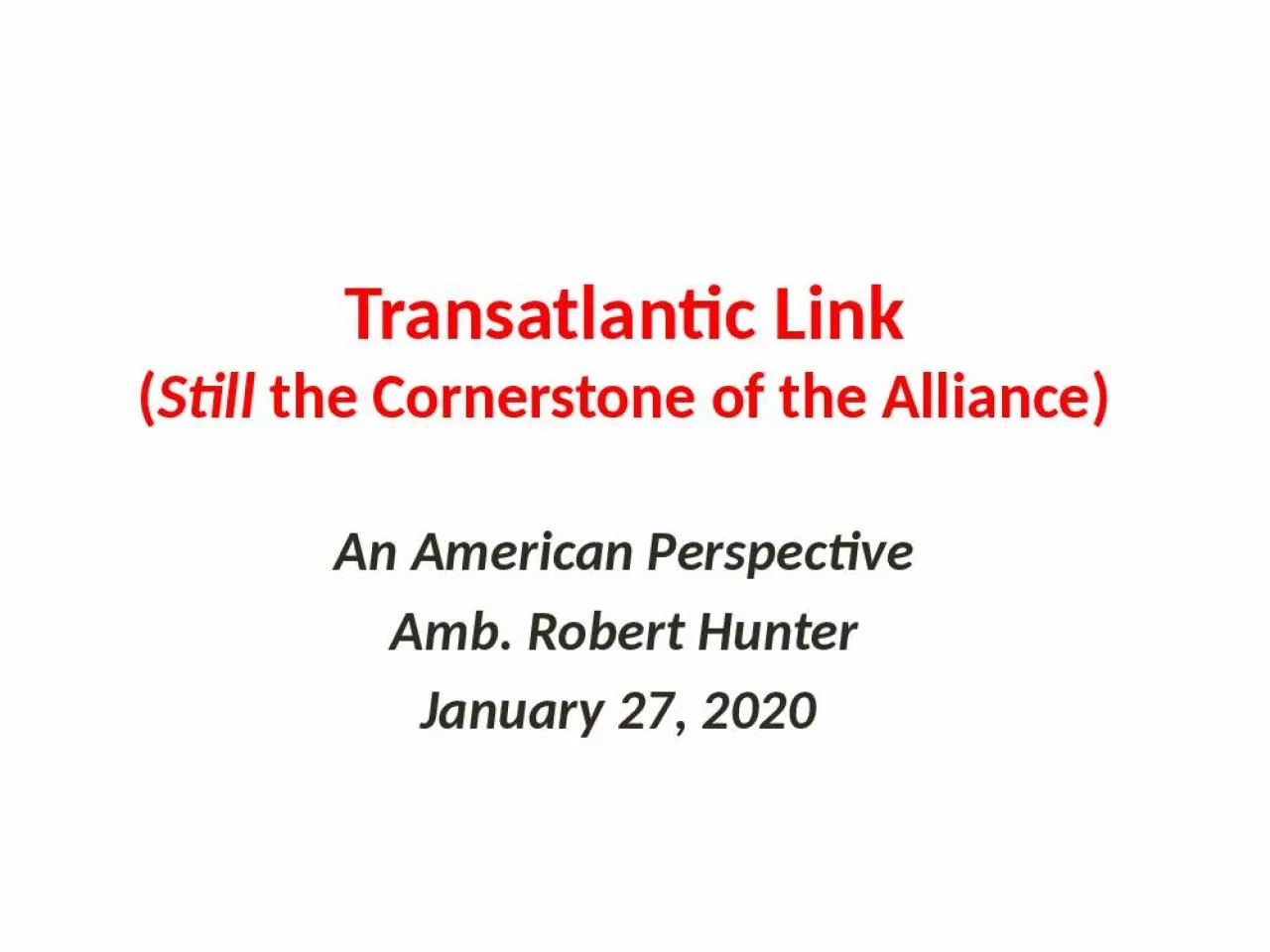 PPT-Transatlantic Link (Still the Cornerstone of the Alliance)