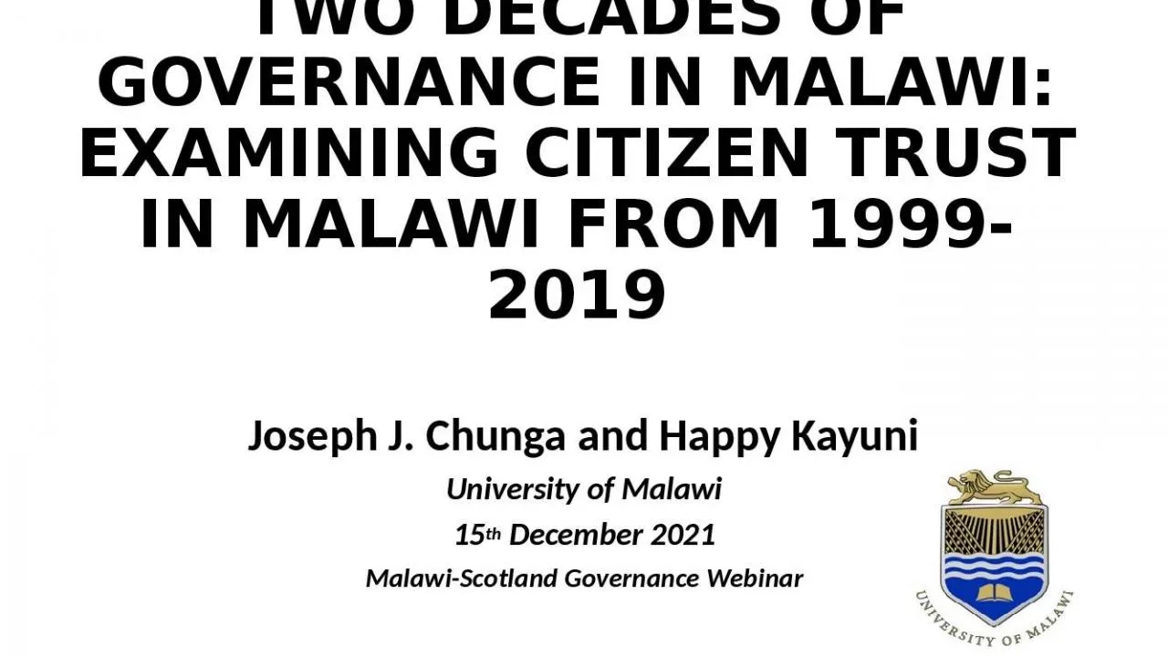 PPT-TWO DECADES OF GOVERNANCE IN MALAWI: EXAMINING CITIZEN TRUST IN MALAWI FROM 1999-2019