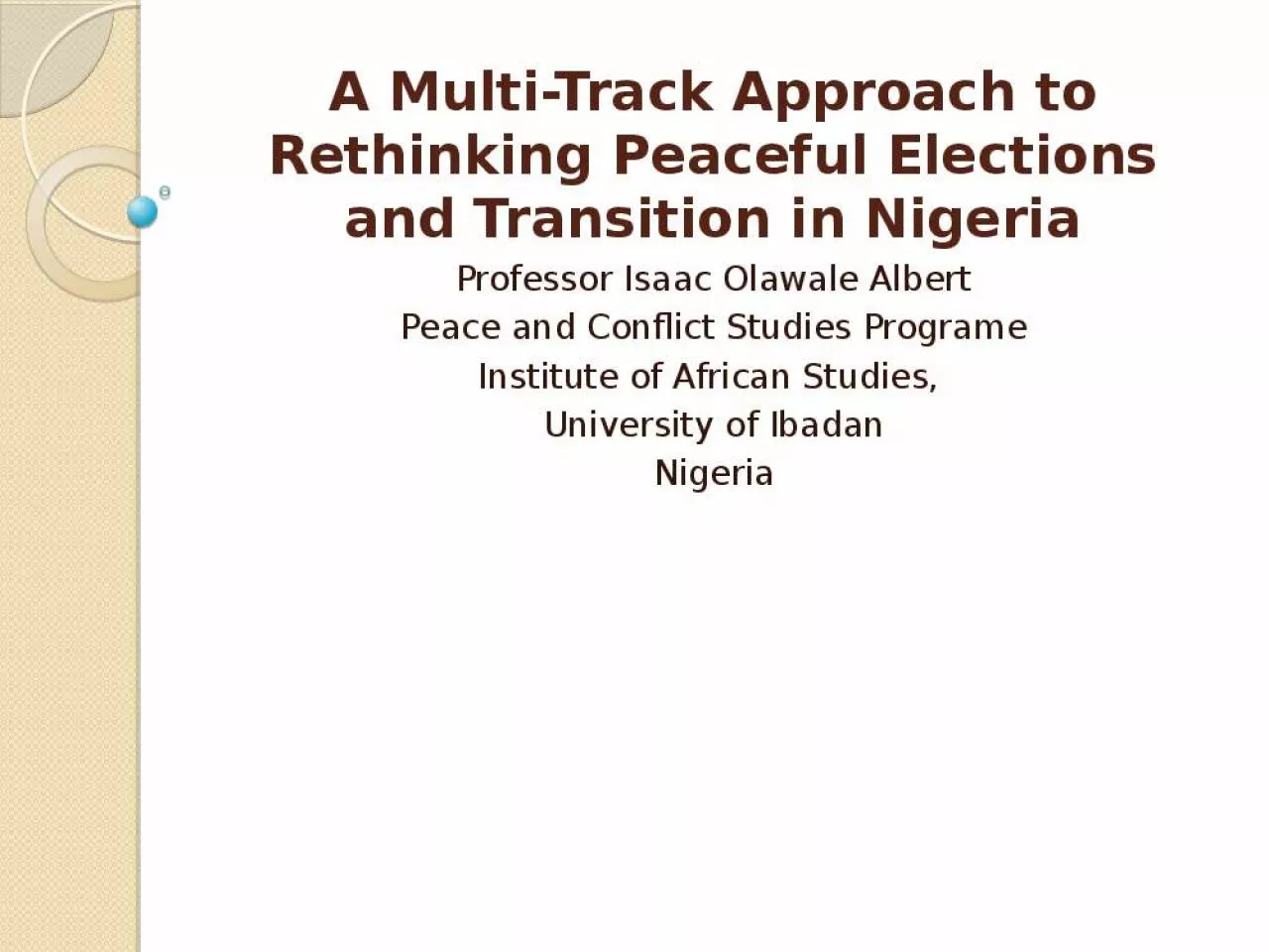 PPT-A Multi-Track Approach to Rethinking Peaceful Elections and Transition in Nigeria