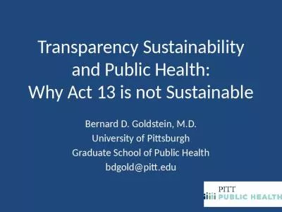 Transparency Sustainability and Public Health: Why Act 13 is not Sustainable