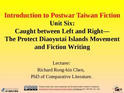 Introduction to Postwar Taiwan Fiction Unit Six: Caught between Left and Right The Protect Diaoyutai Islands Movement and Fiction Writing