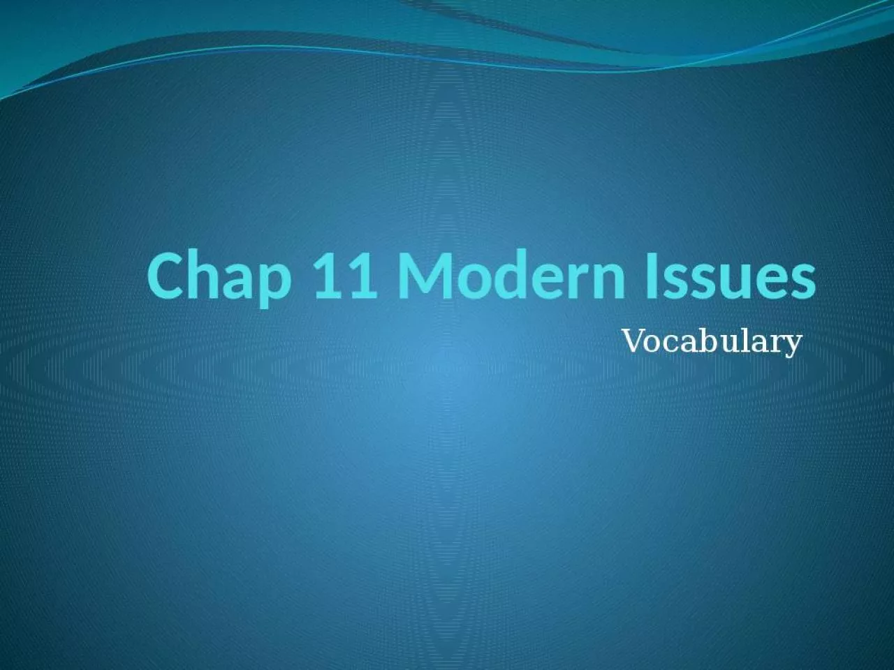 PPT-Chap 11 Modern Issues